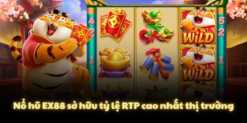 Nổ hũ EX88 sở hữu tỷ lệ RTP cao nhất thị trường